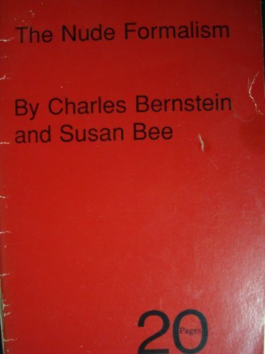 The Nude Formalism (20 Pages) (9781557130921) by Bernstein, Charles; Bee, Susan