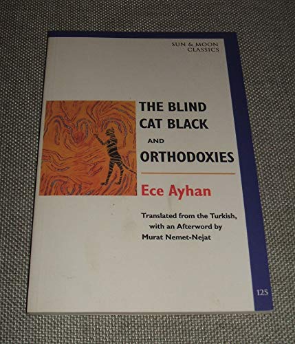 Beispielbild fr The Blind Cat Black and Orthodoxies (Sun & Moon Classics S.) zum Verkauf von Books From California