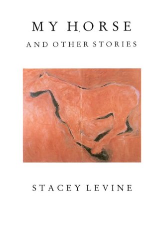 My Horse and Other Stories (New American Fiction) (9781557131249) by Levine, Stacey