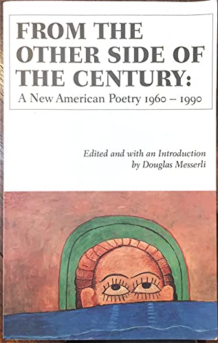 Stock image for From the Other Side of the Century: A New American Poetry, 1960-1990 for sale by BookHolders