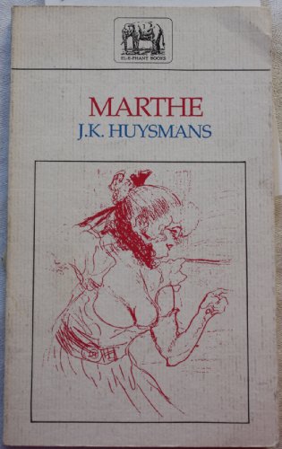Marthe (El-E-Phant Books, No 1) (9781557131386) by Huysmans, J. K.
