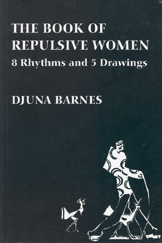 Beispielbild fr The Book of Repulsive Women: 8 Rhythms and 5 Drawings (Sun & Moon Classics) zum Verkauf von More Than Words