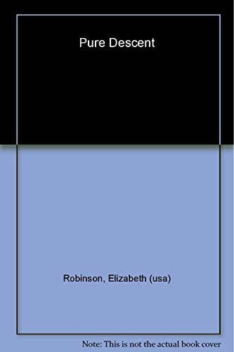 Pure Descent (New American Poetry) (9781557134103) by Robinson, Elizabeth