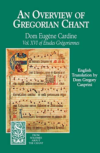 Beispielbild fr An Overview of Gregorian Chant (From Solesmes About the Chant) zum Verkauf von Wonder Book