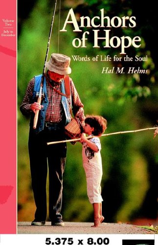 Anchors of Hope: Words of Life for the Soul, July-December (9781557251794) by Helms, Hal McElwaine