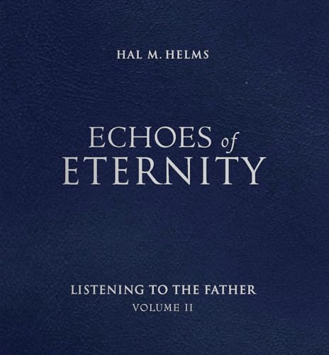 Beispielbild fr Echoes of Eternity: Listening to the Father (Volume II): 02 zum Verkauf von WorldofBooks
