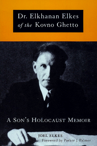 Beispielbild fr Dr. Elkhnanan Elkes of the Kovno Ghetto: A Son's Holocaust Memoir zum Verkauf von Front Cover Books