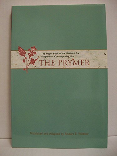9781557252562: The Prymer: The Prayer Book of the Medieval Era Adapted for Contemporary Use
