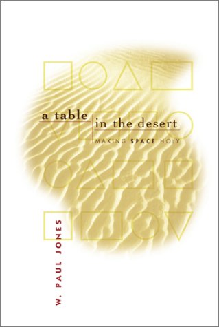 Stock image for A Table in the Desert: Making Space Holy for sale by Ergodebooks