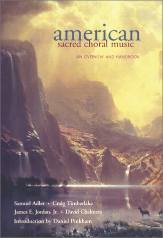 Stock image for American Sacred Choral Music : Overview and Handbook for sale by Better World Books
