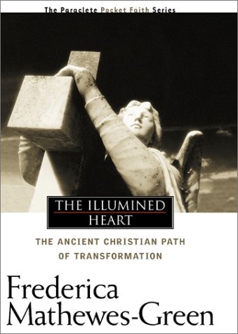 9781557252869: The Illumined Heart: The Ancient Christian Path of Transformation (Pocket Faith)