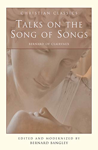 Beispielbild fr Talks on the Song of Songs (Christian Classics (Paraclete)) zum Verkauf von Wonder Book