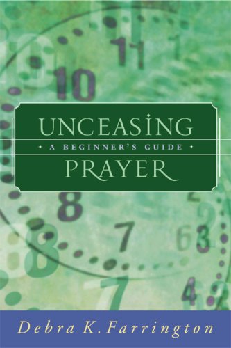 Beispielbild fr Unceasing Prayer : A Beginner's Guide zum Verkauf von Better World Books