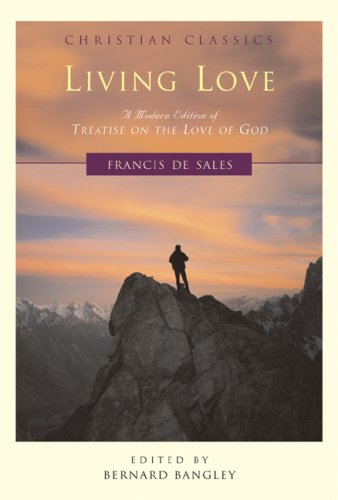 Beispielbild fr Living Love: A Modern Edition of Treatise on the Love of God (Christian Classics) zum Verkauf von SecondSale