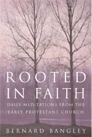 Beispielbild fr Rooted in Faith: Meditations from the Reformers zum Verkauf von The Book Cellar, LLC