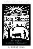 Beispielbild fr Holy Silence: The Gift Of Quaker Spirituality zum Verkauf von Front Cover Books