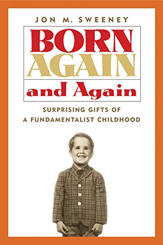 9781557254313: Born Again and Again: Surprising Gifts of a Fundamentalist Childhood