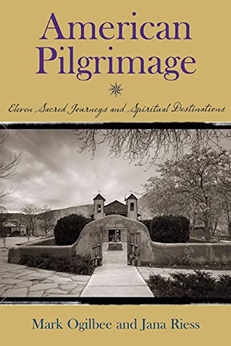Imagen de archivo de American Pilgrimage: Sacred Journeys and Spiritual Destinations a la venta por HPB-Ruby