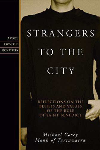 Beispielbild fr Strangers to the City: Reflections on the Beliefs and Values of the Rule of St. Benedict - Paperback (Voices from the Monastery) zum Verkauf von ZBK Books