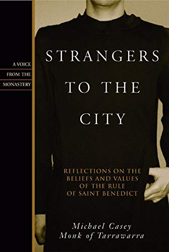 Stock image for Strangers to the City: Reflections on the Beliefs and Values of the Rule of St. Benedict - Paperback (Voices from the Monastery) for sale by ZBK Books