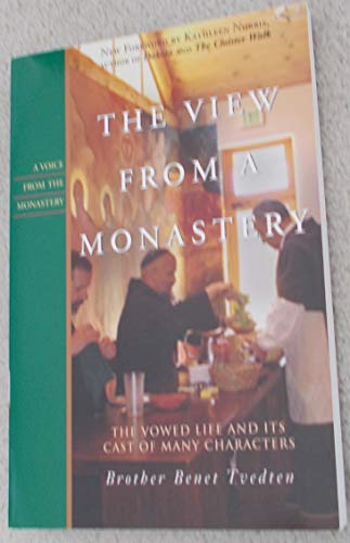 Stock image for The View from a Monastery: The Vowed Life and Its Cast of Many Characters for sale by BooksRun