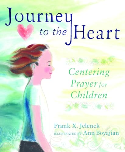 9781557254825: Journey to the Heart: Centering Prayer for Children