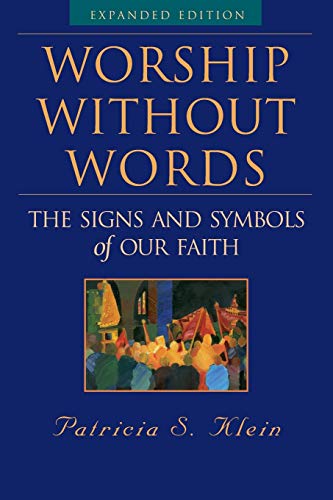 Imagen de archivo de Worship Without Words : The Signs and Symbols of Our Faith a la venta por Better World Books