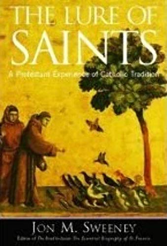 Imagen de archivo de The Lure of Saints: A Protestant Experience of Catholic Tradition a la venta por Wonder Book