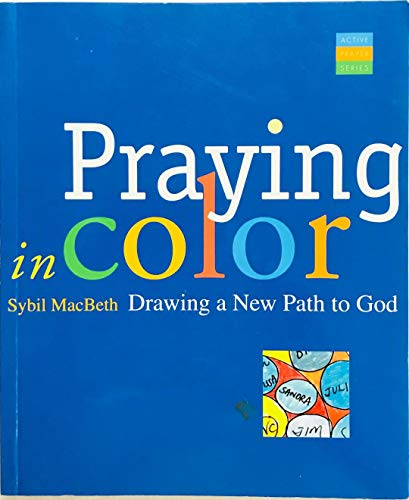 Beispielbild fr Praying in Color: Drawing a New Path to God (Active Prayer) zum Verkauf von Wonder Book