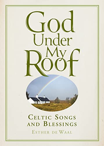 Stock image for God Under My Roof: Celtic Songs & Blessings for sale by Ergodebooks