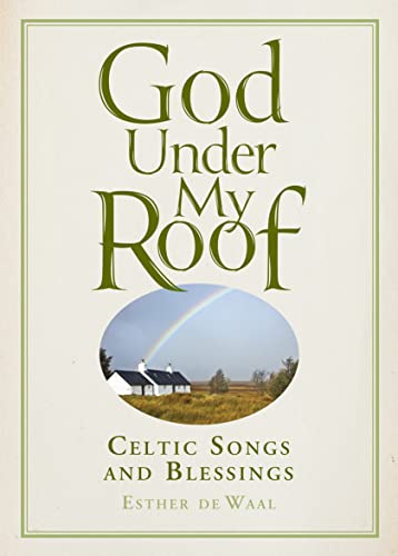 Stock image for God Under My Roof: Celtic Songs Blessings for sale by Front Cover Books