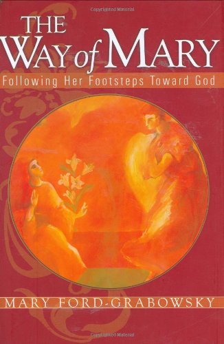 9781557255228: The Way of Mary: Following Her Footsteps Toward God