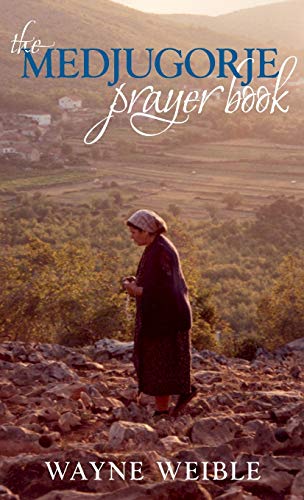Beispielbild fr Medjugorje Prayer Book: Powerful Prayers from the Apparitions of the Blessed Virgin Mary in Medjugorje zum Verkauf von ThriftBooks-Dallas