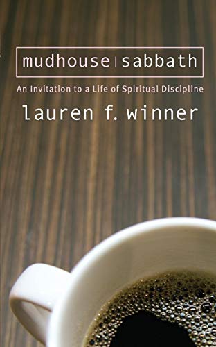 Beispielbild fr Mudhouse Sabbath: An Invitation to a Life of Spiritual Discipline zum Verkauf von BooksRun