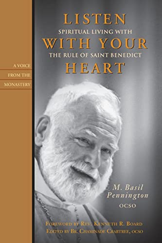 Beispielbild fr Listen With Your Heart: Spiritual Living with the Rule of St. Benedict (Voices from the Monastery) zum Verkauf von Goodwill of Colorado