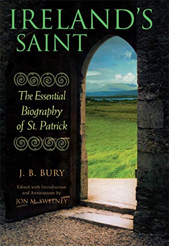 Stock image for Ireland's Saint: The Essential Biography of St. Patrick for sale by Walther's Books