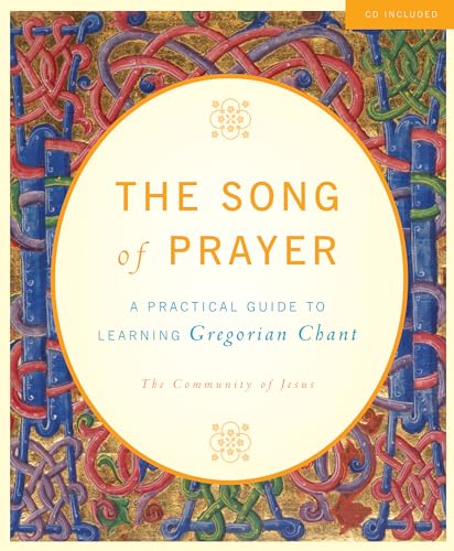 Beispielbild fr The Song of Prayer : A Practical Guide to Learning Gregorian Chant - The Community of Jesus zum Verkauf von Better World Books