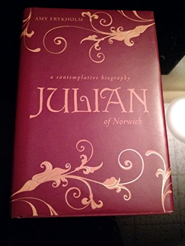 Julian of Norwich: A Contemplative Biography