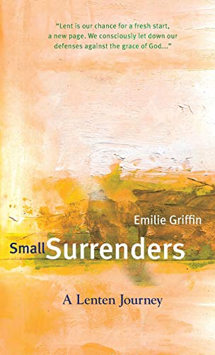 Beispielbild fr Small Surrenders: A Lenten Journey zum Verkauf von Wonder Book