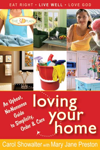 Stock image for Loving Your Home: An Upbeat, No-Nonsense Guide to Simplicity, Order, and Care for sale by Goodwill of Colorado