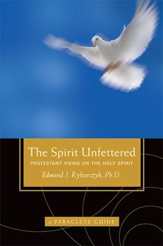 Beispielbild fr The Spirit Unfettered : Protestant Views on the Holy Spirit zum Verkauf von Better World Books