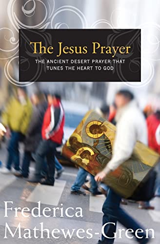 Stock image for The Jesus Prayer: The Ancient Desert Prayer that Tunes the Heart to God for sale by Goodwill of Colorado