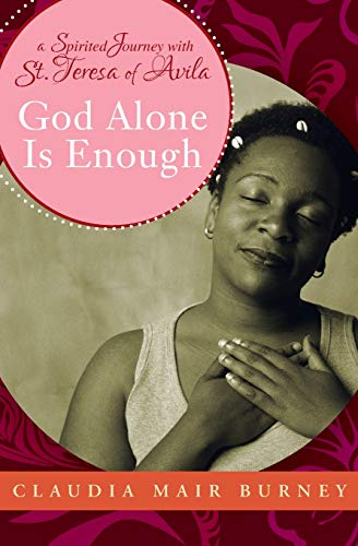 Imagen de archivo de God Alone Is Enough: A Spirited Journey with Teresa of Avila a la venta por ZBK Books