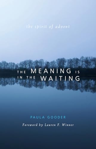 Imagen de archivo de The Meaning is in the Waiting: The Spirit of Advent a la venta por BooksRun