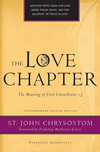 Stock image for The Love Chapter: The Meaning of First Corinthians 13 (Paraclete Essentials) for sale by Half Price Books Inc.