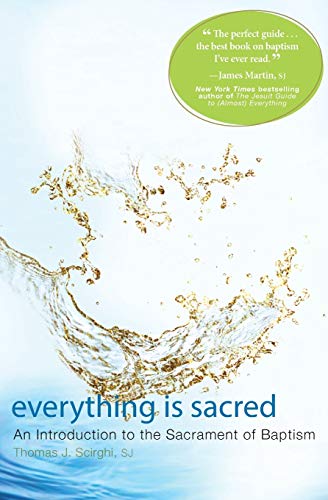 Beispielbild fr Everything Is Sacred : An Introduction to the Sacrament of Baptism zum Verkauf von Better World Books