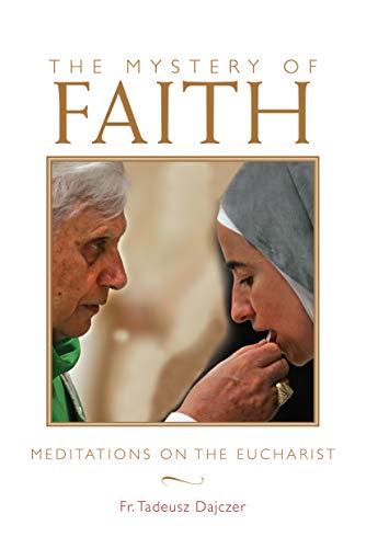 Beispielbild fr The Mystery of Faith : Meditations on the Eucharist zum Verkauf von Better World Books