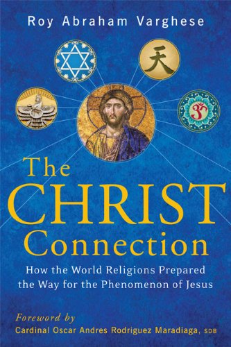 Beispielbild fr The Christ Connection: How the World Religions Prepared the Way for the Phenomenon of Jesus zum Verkauf von BookMarx Bookstore