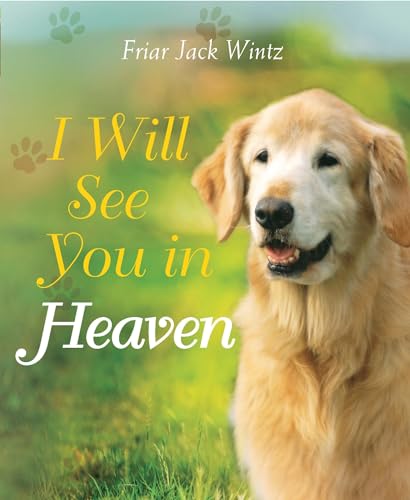Stock image for I Will See You in Heaven (Dog Lover's Edition) for sale by Dream Books Co.