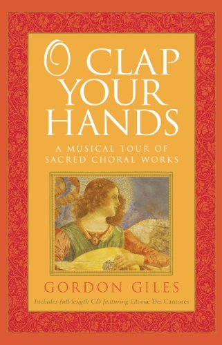 Stock image for O Clap Your Hands: A Musical Tour of Sacred Choral Works [With CD (Audio)] for sale by Tall Stories BA